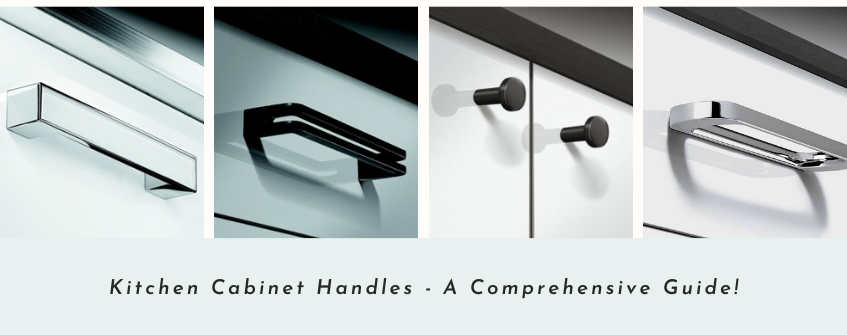 Kitchen Cabinet Handles & Finishes — A Comprehensive Guide